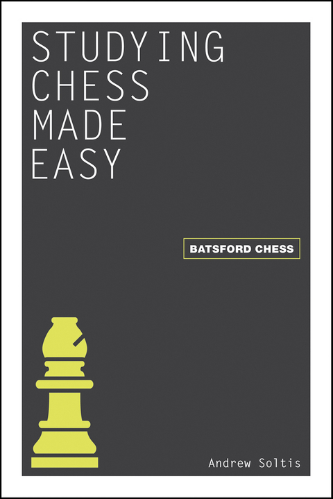Studying Chess Made Easy - Andrew Soltis