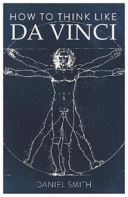 How to Think Like da Vinci