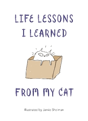 Life Lessons I Learned from my Cat - Jamie Shelman