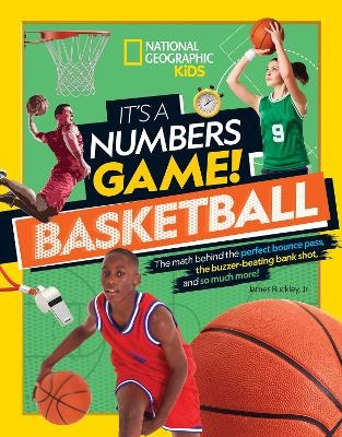 It&rsquo;s a Numbers Game: Basketball -  National Geographic Kids, Jim Buckley