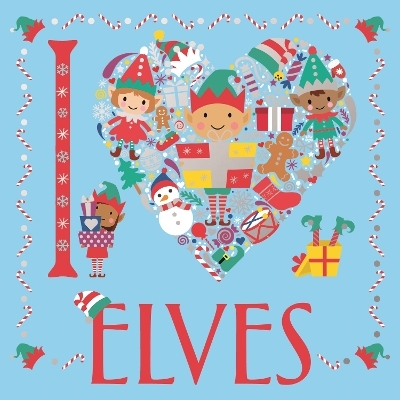 I Heart Elves - Jessie Eckel, Emily Twomey, Lizzie Preston