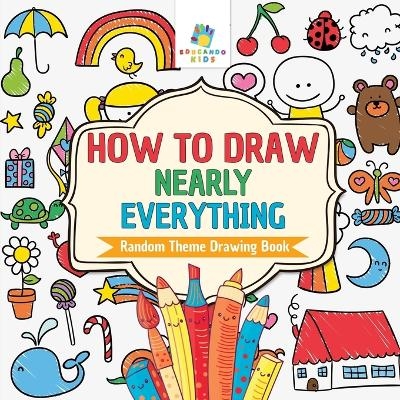 How to Draw Nearly Everything Random Theme Drawing Book -  Educando Kids