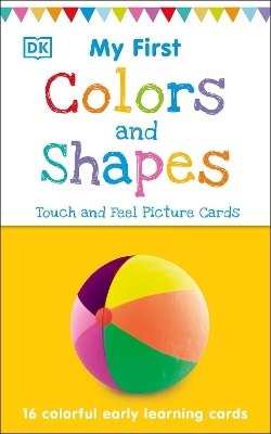My First Touch and Feel Picture Cards: Colors and Shapes -  Dk