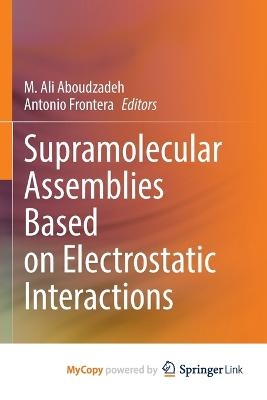 Supramolecular Assemblies Based on Electrostatic Interactions