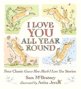 I Love You All Year Round: Four Classic Guess How Much I Love You Stories - McBratney, Sam