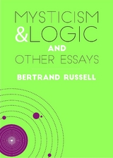Mysticism & Logic and Other Essays -  Bertrand Russell