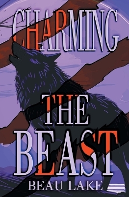 Charming the Beast - Beau Lake