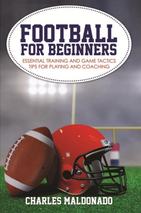 Football For Beginners - Charles Maldonado