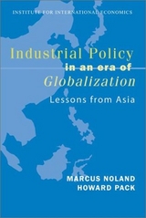 Industrial Policy in an Era of Globalization - Marcus Noland, Howard Pack