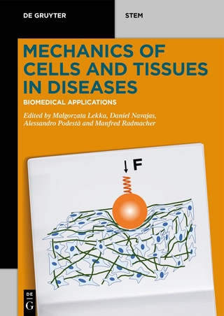 Mechanics of Cells and Tissues in Diseases / Biomedical Applications - Malgorzata Lekka; Daniel Navajas; Manfred Radmacher …