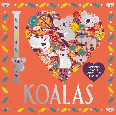 I Heart Koalas - Lizzie Preston, Sarah Wade