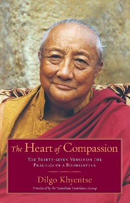 The Heart of Compassion - Dilgo Khyentse