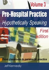 Prehospital Practice Volume 3 First edition -  Jeff Kenneally