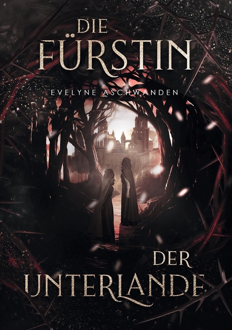 Die F&uuml;rstin der Unterlande - Evelyne Aschwanden
