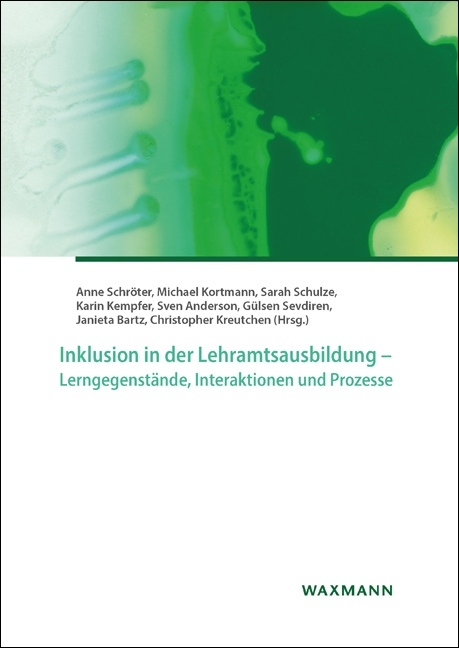 Inklusion in der Lehramtsausbildung &ndash; Lerngegenst&auml;nde, Interaktionen und Prozesse - 