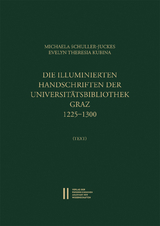 Die illuminierten Handschriften der Universit&auml;tsbibliothek Graz 1225&mdash;1300
