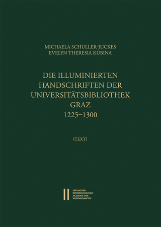 Die illuminierten Handschriften der Universitätsbibliothek Graz 1225—1300