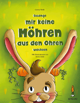 Solange mir keine M&ouml;hren aus den Ohren wachsen - Conny Wei&szlig;