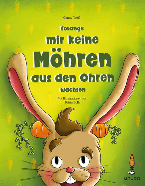 Solange mir keine M&ouml;hren aus den Ohren wachsen - Conny Wei&szlig;