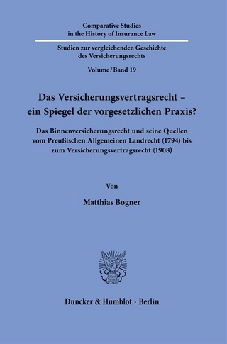 Das Versicherungsvertragsrecht – ein Spiegel der vorgesetzlichen Praxis?