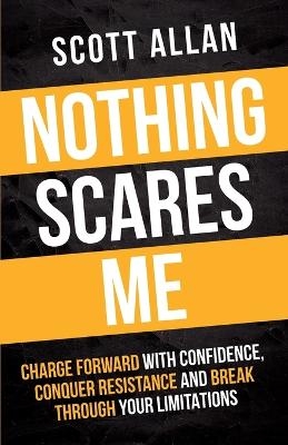 Nothing Scares Me