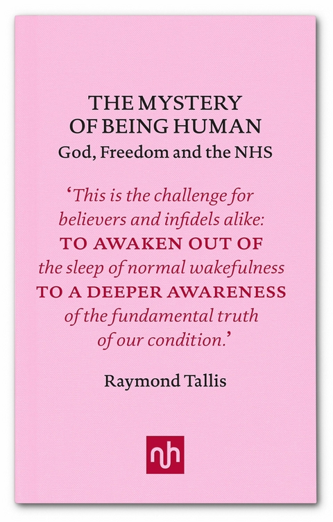Mystery of Being Human -  Raymond Tallis