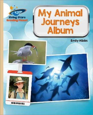 Reading Planet - My Animal Journeys Album - Gold: Galaxy - Emily Hibbs
