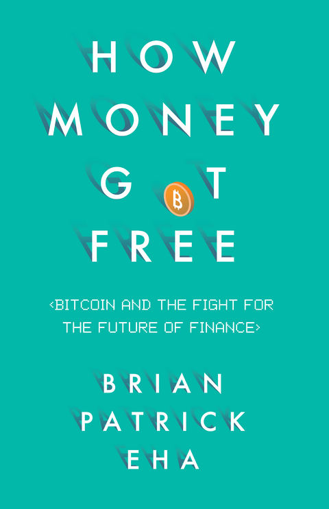 How Money Got Free -  Brian Patrick Eha