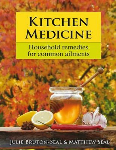 Kitchen Medicine -  Julie Bruton-Seal,  Matthew Seal
