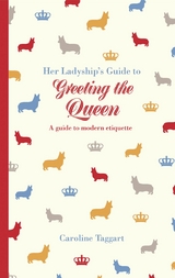 Her Ladyship's Guide to Greeting the Queen - Caroline Taggart