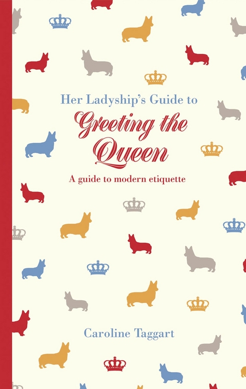 Her Ladyship's Guide to Greeting the Queen - Caroline Taggart