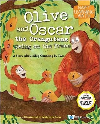 Olive And Oscar The Orangutans Swing On The Trees: A Story About Skip Counting By Two - Fynn Fang Ting Sor