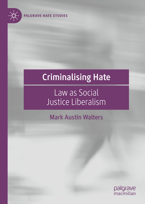 Criminalising Hate - Mark Austin Walters