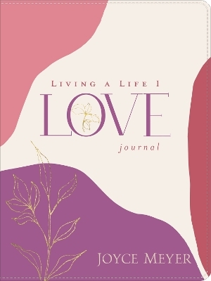 Living a Life I Love LeatherLuxe&reg; Journal - Joyce Meyer