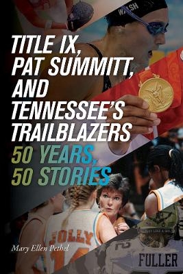 Title IX, Pat Summitt, and Tennessee's Trailblazers - Mary Ellen Pethel