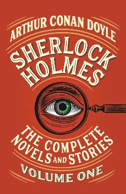 Sherlock Holmes: The Complete Novels and Stories, Volume I - Arthur Conan Doyle