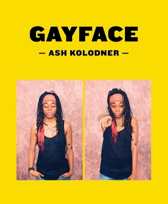 Ash Kolodner: Gayface - Ash Kolodner