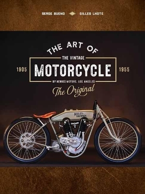 The Art of the Vintage Motorcycle - Serge Bueno