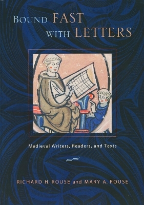 Bound Fast with Letters - Richard H. Rouse, Mary A. Rouse