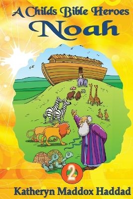 Noah - Katheryn Maddox Haddad