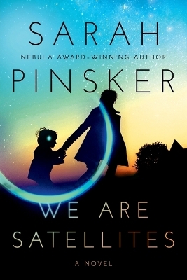 We Are Satellites - Sarah Pinsker
