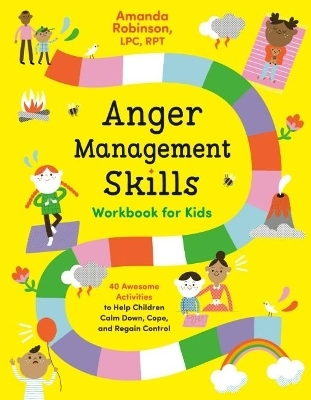 Anger Management Skills Workbook for Kids - Amanda Robinson