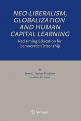Neo-Liberalism, Globalization and Human Capital Learning - Emery J. Hyslop-Margison, Alan M. Sears