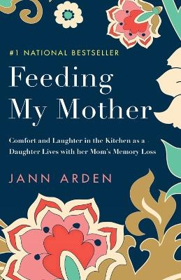 Feeding My Mother - Jann Arden