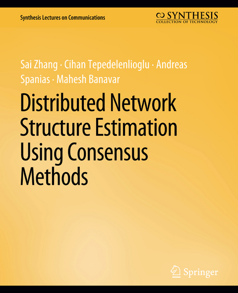 Distributed Network Structure Estimation Using Consensus Methods - Sai Zhang, Cihan Tepedelenlioglu, Andreas Spanias, Mahesh Banavar