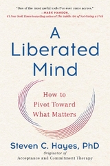 A Liberated Mind - Hayes, Steven C.