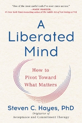 A Liberated Mind - Steven C. Hayes