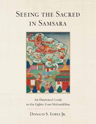 Seeing the Sacred in Samsara - Donald S. Lopez Jr