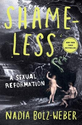 Shameless : A Sexual Reformation - Nadia Bolz-Weber