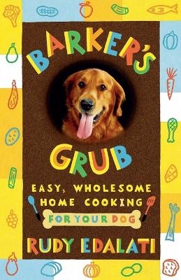 Barker's Grub - Rudy Edalati